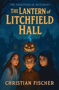 bokomslag Lantern of Litchfield Hall
