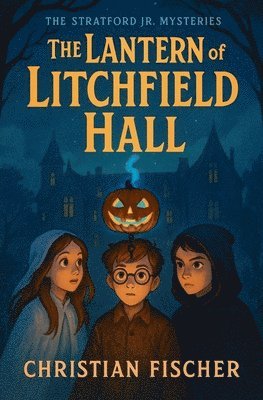 bokomslag Lantern of Litchfield Hall