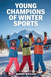 bokomslag Young Champions Of Winter Sports