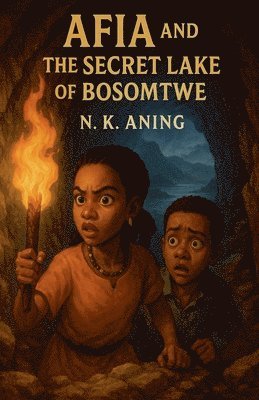 N K Aning - Afia and the Secret Lake of Bosomtwe, Häftad