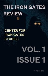 bokomslag The Iron Gates Review: Volume 1, Issue 1
