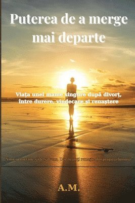 A M, A. M., A.M - Puterea de a merge mai departe, Häftad