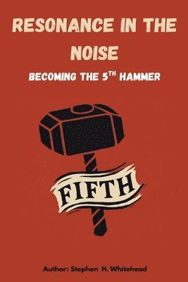 Stephen Whitehead - Resonance in the Noise, Häftad