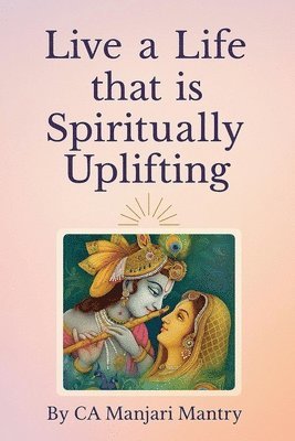 bokomslag Live a Life that is Spiritually Uplifting