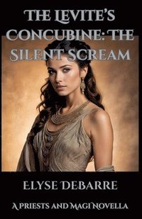 bokomslag The Levite's Concubine: The Silent Scream