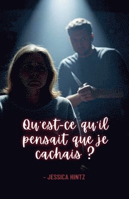 bokomslag Qu'est-ce qu'il pensait que je cachais ?
