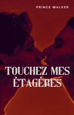 Prince Walker, Prince walker - Touchez mes étagères, Häftad