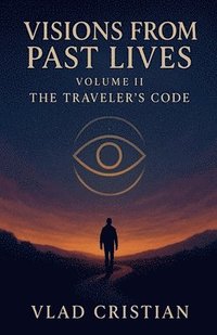 bokomslag Visions from Past Lives The Traveler's Code Volume II
