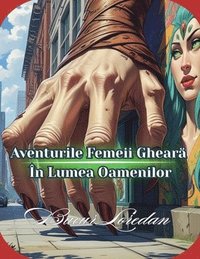 bokomslag Aventurile Femeii Ghear? În Lumea Oamenilor
