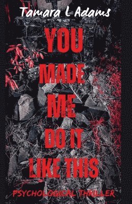 Tamara Adams - You Made Me Do It Like This, Häftad