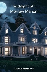 bokomslag Midnight at Morrow Manor