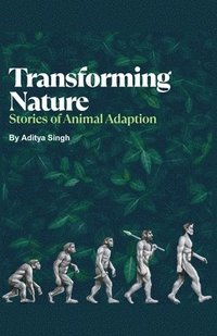 bokomslag Transforming Nature: Stories of Animal Adaption