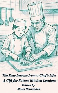 bokomslag Raw Lessons from a Chef's Life