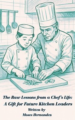 bokomslag Raw Lessons from a Chef's Life