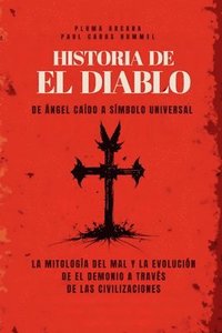 bokomslag Historia De El Diablo - De Ángel Caído A Símbolo Universal