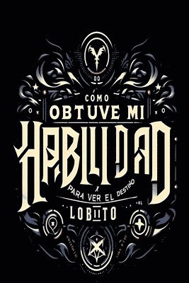 bokomslag Cómo obtuve mi habilidad para ver el destino, lobito