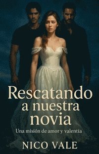 bokomslag Rescatando a nuestra novia