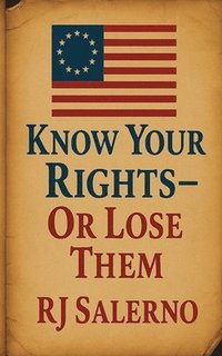 bokomslag Know Your Rights - Or Lose Them