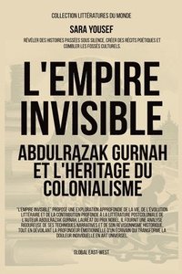 bokomslag L'Empire invisible: Abdulrazak Gurnah et l'héritage du colonialisme