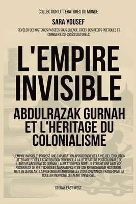 bokomslag L'Empire invisible: Abdulrazak Gurnah et l'héritage du colonialisme