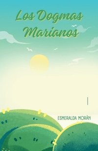 bokomslag Los Dogmas Marianos