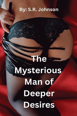 Mysterious Man of Deeper Desires