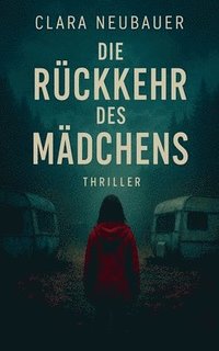 bokomslag Rückkehr des Mädchens - Thriller