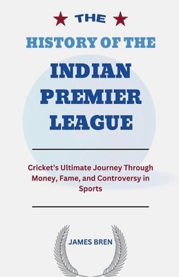 bokomslag History of the Indian Premier League