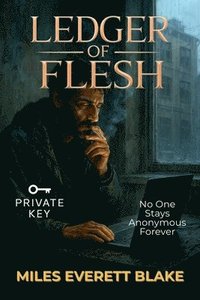 bokomslag Ledger of Flesh: No One Stays Anonymous Forever