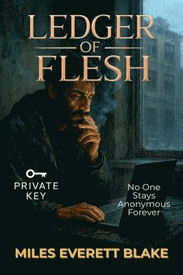 bokomslag Ledger of Flesh: No One Stays Anonymous Forever