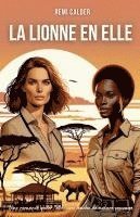 bokomslag La lionne en elle: Une romance queer, avec une touche de nature sauvage