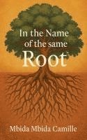 bokomslag In the name of the same Root
