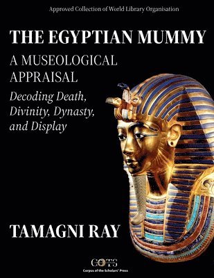 bokomslag EGYPTIAN MUMMY - A Museological Appraisal