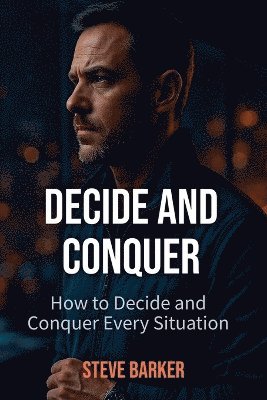 Stephen Barker - Decide and Conquer, Häftad