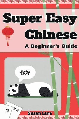 bokomslag Super Easy Chinese - A Beginner's Guide