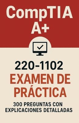 Taylor Chen - Examen de práctica CompTIA A+ 220-1102, Häftad