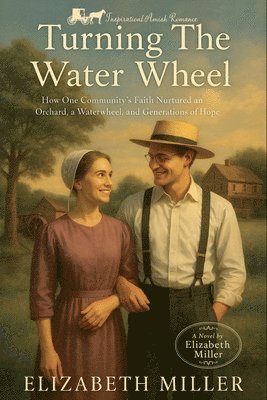 Elizabeth Miller - Turning The Water Wheel, Häftad
