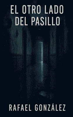 bokomslag El Otro Lado del Pasillo