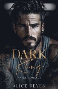 bokomslag Dark King: Mafia Romance