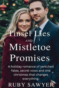bokomslag Tinsel Lies And Mistletoe Promises