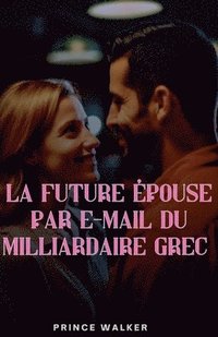 bokomslag future épouse par e-mail du milliardaire grec