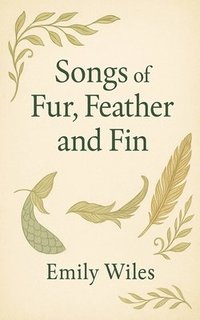 bokomslag Songs of Fur, Feather and Fin