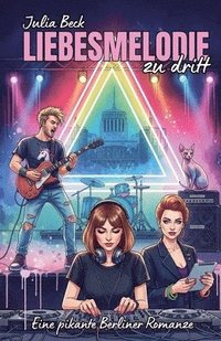 bokomslag Liebesmelodie zu dritt: Eine pikante Berliner Romanze
