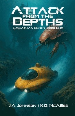 J a Johnson, K G McAbee - Attack from the Depths, Häftad