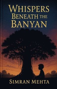 bokomslag Whispers Beneath The Banyan