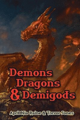 April Nia Rain, Trevor Jones - Demons, Dragons & Demigods, Häftad