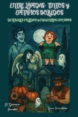 Lorena Tercon Arbiza - Entre Lápidas, Tintos y Epitafios Boludos - De Rituales Fallidos y Encuentros con Vivos, Häftad