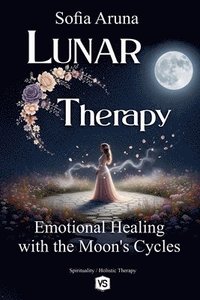 bokomslag Lunar Therapy- Emotional Healing with the Moon's Cycles
