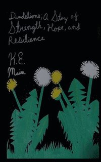 bokomslag Dandelions; A Story of Strength, Hope, and Resilience