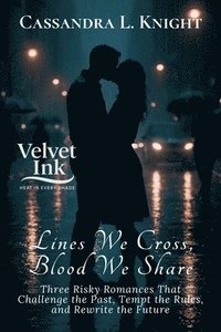 bokomslag Lines We Cross, Blood We Share